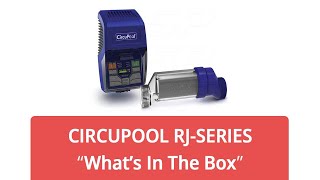 CircuPool® RJ-Series Salt Chlorinators - What's in the box