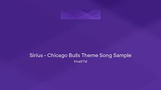 Download Lagu Sirius - Chicago Bulls Theme Song Sample MP3
