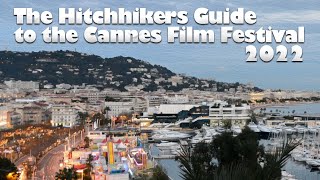 A Hitchhiker's Guide to the Cannes Film Festival