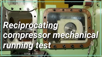 【IHI】 Reciprocating compressor mechanical running test