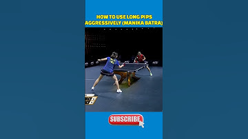 HOW TO USE LONG PIPS AGGRESSIVELY IN TABLE TENNIS (MANIKA BATRA) 🏓🙌