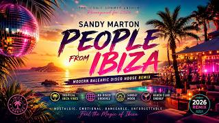 People From Ibiza Modern Balearic Disco House Cover Remix 2026 Ibiza Vibes Sandy Marton