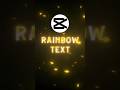 Capcut Rainbow Text Tutorial🤤🔥! #tutorial #shorts