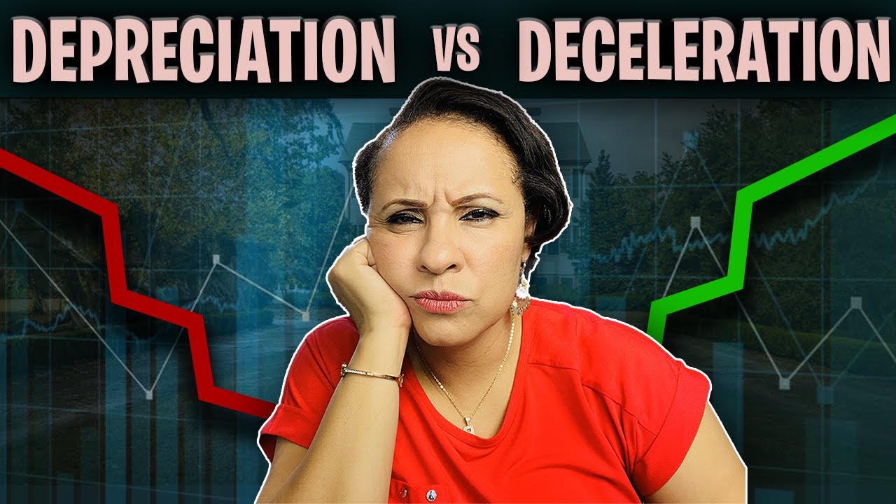 Depreciation vs. Deceleration in Real Estate - Exploring the Difference for Current Housing Market