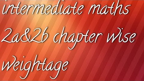 Ap Intermediate(2021&2022) Maths 2A&2B Blue print & chapter wise weightage /Blue print Don