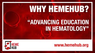 Welcome to HemeHub: Advancing Education in Hematology