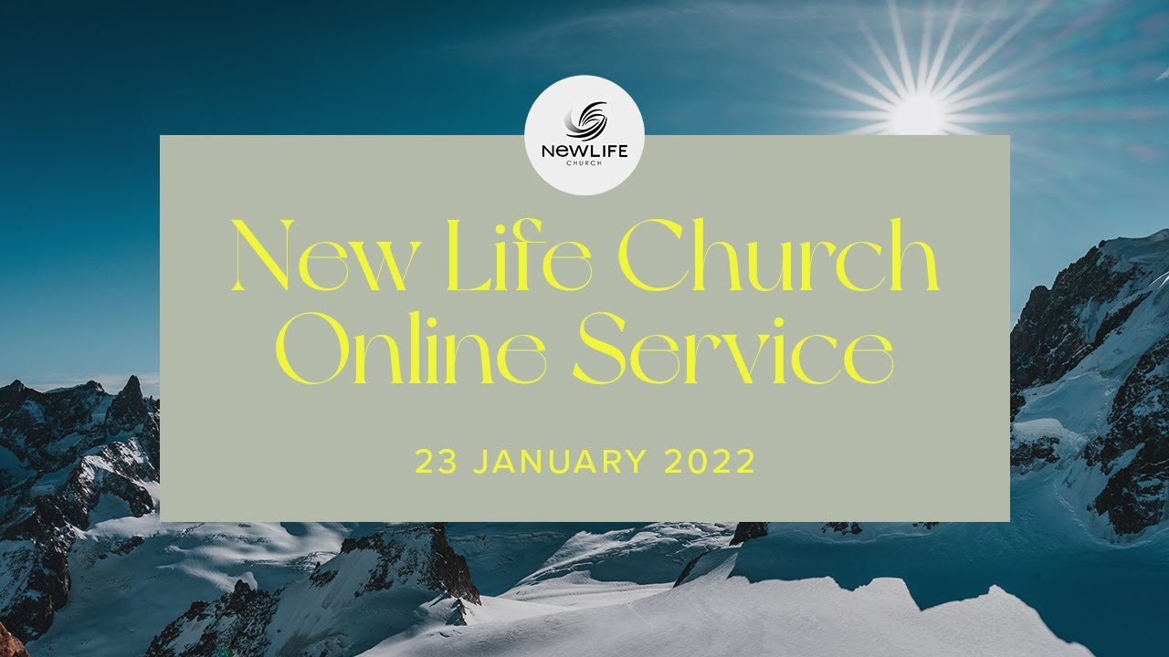 New Life Church Service (23/1/22) YouTube