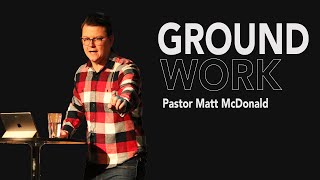 Groundwork | Matt McDonald | Family Church | 01/24/21
