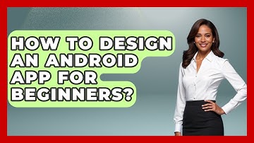 How To Design An Android App For Beginners? - Graphic Design Nerd