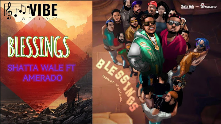 Shatta Wale ft. Amerado - Blessing (lyrics)