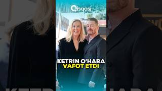 Ketrin Oʻhara Vafot Etdi