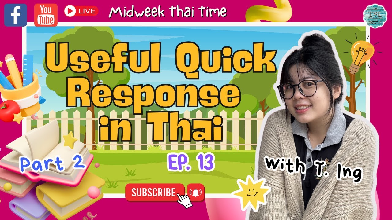 MIDWEEK THAI TIME ”Every Wednesday 7pm (Thai time)” EP13 — Useful Quick Response in Thai Part2