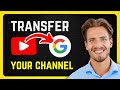 How to Transfer YouTube Channel from One Google Account to Another - 2024
