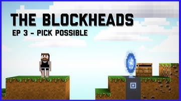 The Blockheads - Ep 3 - Pick Possible (Expert Mode)