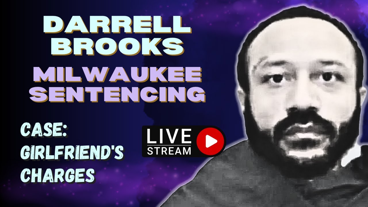 LIVE: LAST CALL FOR DARRELL BROOKS /Sentencing in Erika Patterson's Case