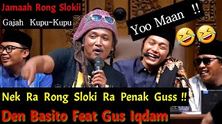 Gus Iqdam Feat Den Basito Nek Ra Rong Sloki Ra Penak Gus ( Gajah Kupu-Kupu )