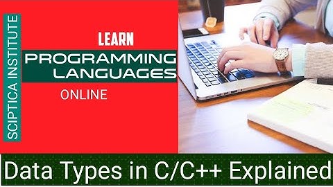 Data Types in C/C++ Explained |Sciptica