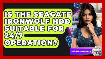 Is The Seagate IronWolf HDD Suitable For 24/7 Operation? - The Hardware Hub