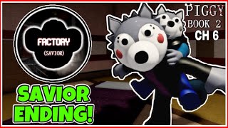 How to get SAVIOR ENDING BADGE in PIGGY: BOOK 2 CHAPTER 6! (FACTORY MAP) - ROBLOX