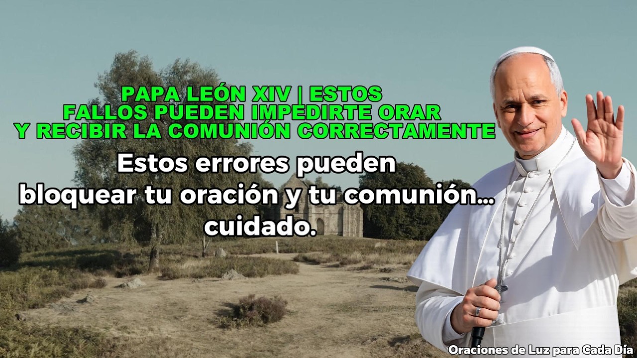 PAPA LEO XIV Revela los FALLOS que RECHAZAN tu Comunión