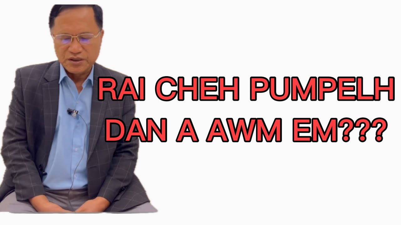 RAI CHEH PUM PELH DAN A AWM EM???