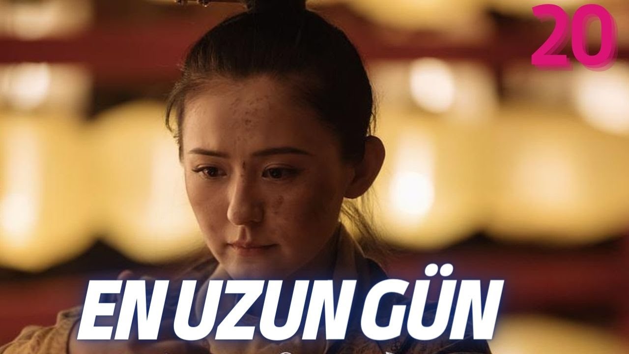 En Uzun G n L 20 B l m L The Longest Day In Chang an L Lei Jia Yin en-uzun-g-n-l-20-b-l-m-l-the-longest-day-in-chang-an-l-lei-jia-yin