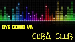 Cuba Club - Oye Como Va