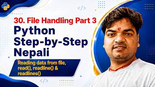 Details 30. File Handling in Python | read data in file (read(), readlines()) | Nepali by Bishal | Part 3 Update