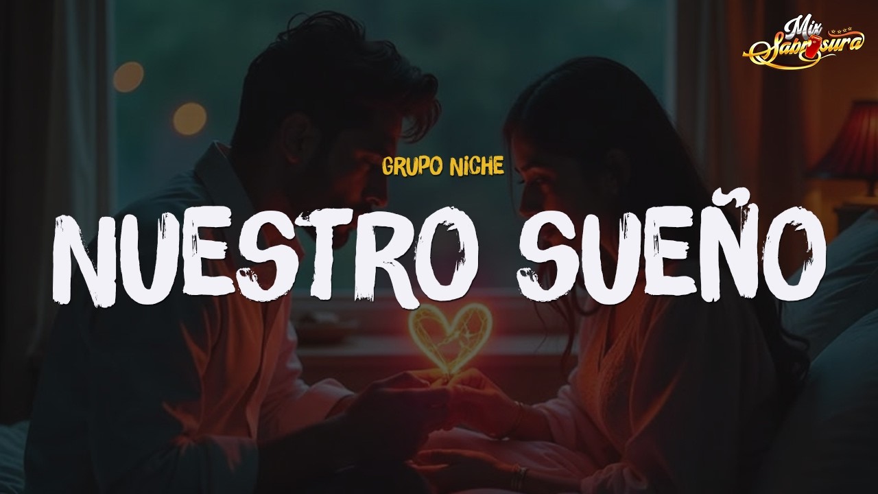 Grupo Niche - Nuestro Sueño(Letra)