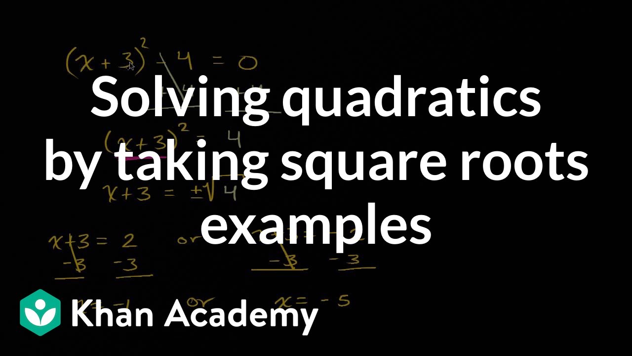 Solving Quadratics By Taking Square Roots Examples Video Khan Academy