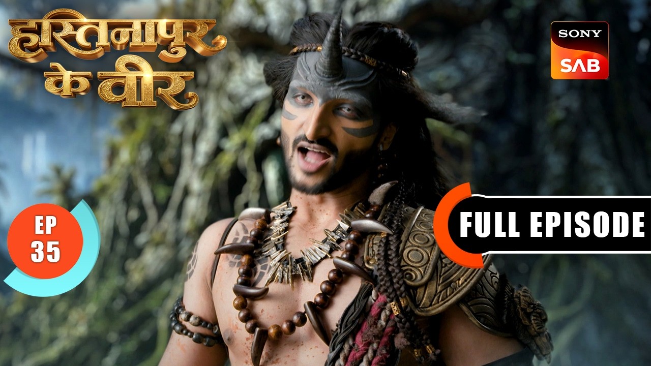 Episode: 35 | The Pandavas Tough Test | Hastinapur Ke Veer | Full Episode | 11 Jul 2026