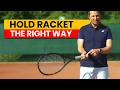 How To Hold A Tennis Racket And Feel The Grip