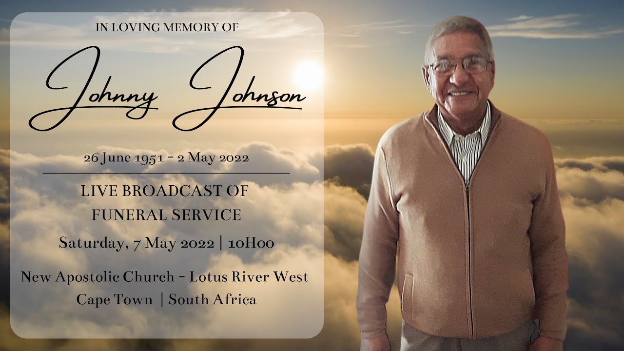 LIVE BROADCAST - FUNERAL SERVICE OF JOHNNY JOHNSON - SATURDAY, 7 MAY