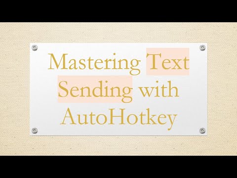 Mastering Text Sending with AutoHotkey
