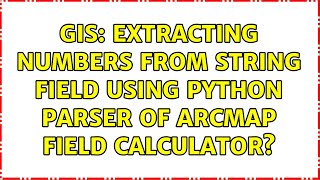 GIS: Extracting numbers from string field using Python Parser of ArcMap Field Calculator?