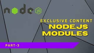 Nodejs Modules | Complete Nodejs Tutorial #part3