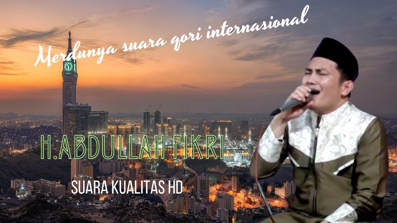 Qori internasional H.ABDULLAH FIKRI | MENGGUNCANG MIMBAR TILAWAH #qoridunia #ratnoramadhanofficial