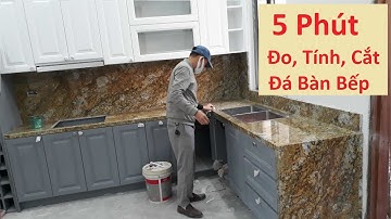 Đo, Cắt, Làm Bếp Ốp Đá Hoa Cương, Đá Bếp nhân tạo, Marble, granite đen kim sa [tranhdadoixung.vn]