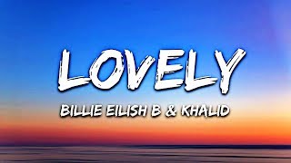 Billie Eilish - Lovely (feat. Khalid) [Lyrics]