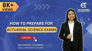 How to Prepare for Actuarial Science Exams | By Shivangee Agarwal
