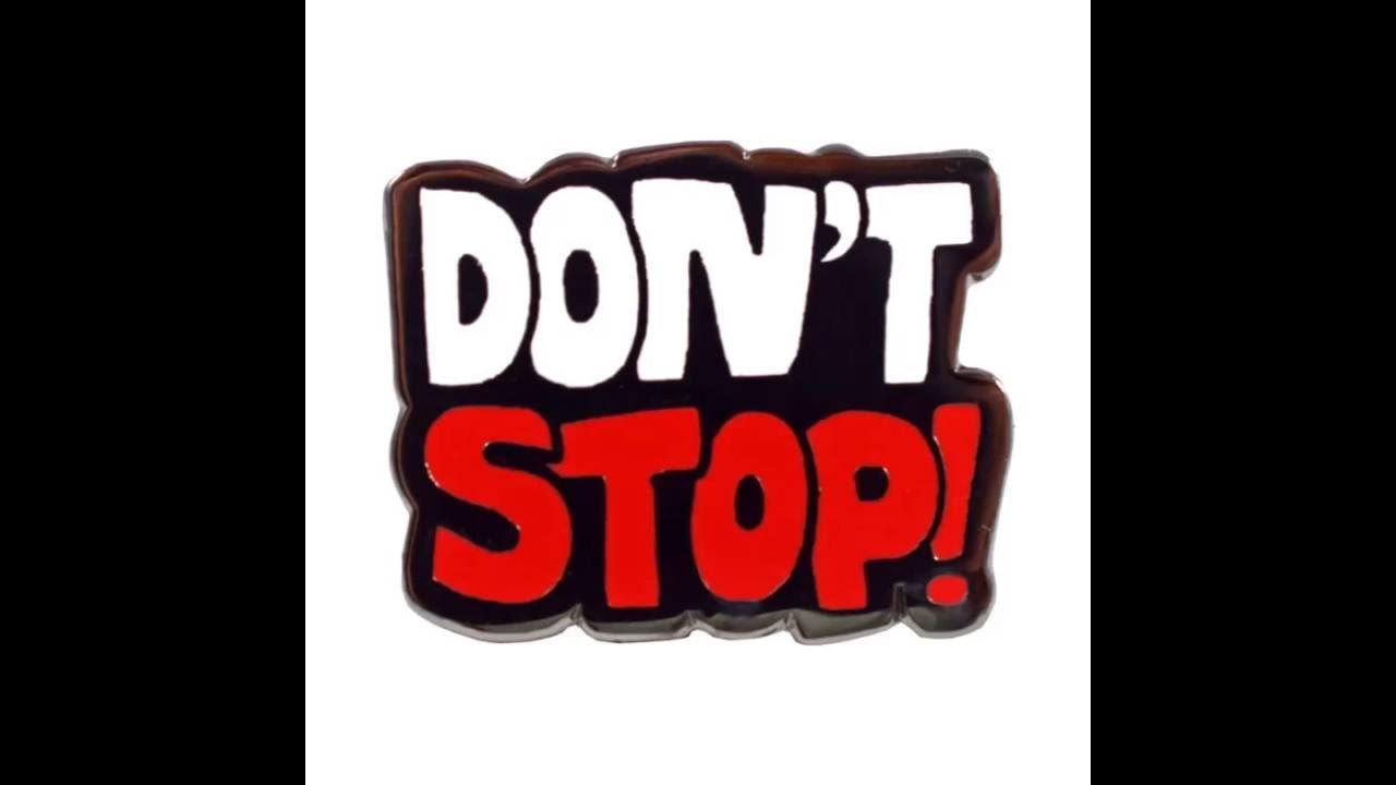 Футболка мужская don't stop. Don t try to stop. Don't. Картинки донт стоп. Надпись донт стоп.