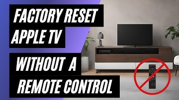 Apple TV Factory Reset: No Remote? No Problem! Easy Step-by-Step Guide