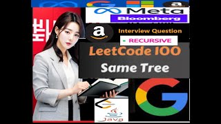 LeetCode 100: Same Tree Problem | Java Tutorial Step by Step | Developer Coder | #google #amazon