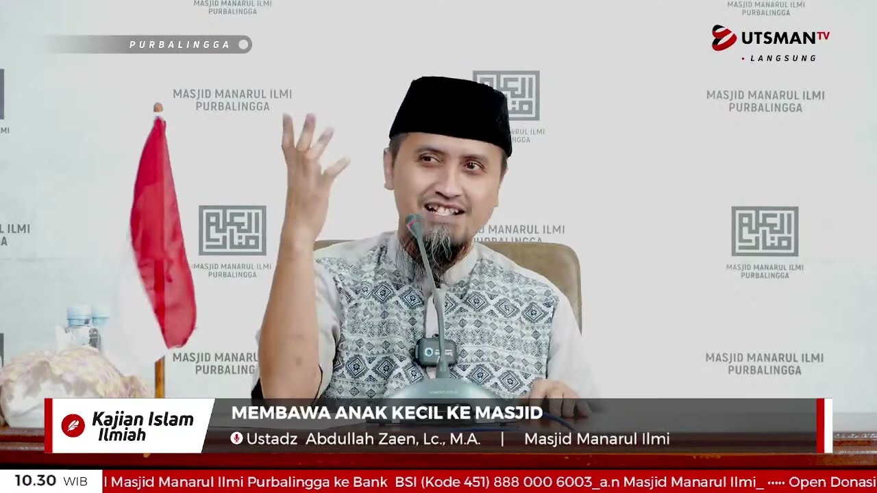 LIVE Membawa Anak Kecil Ke Masjid - Ustadz  Abdullah Zaen, Lc., M.A.