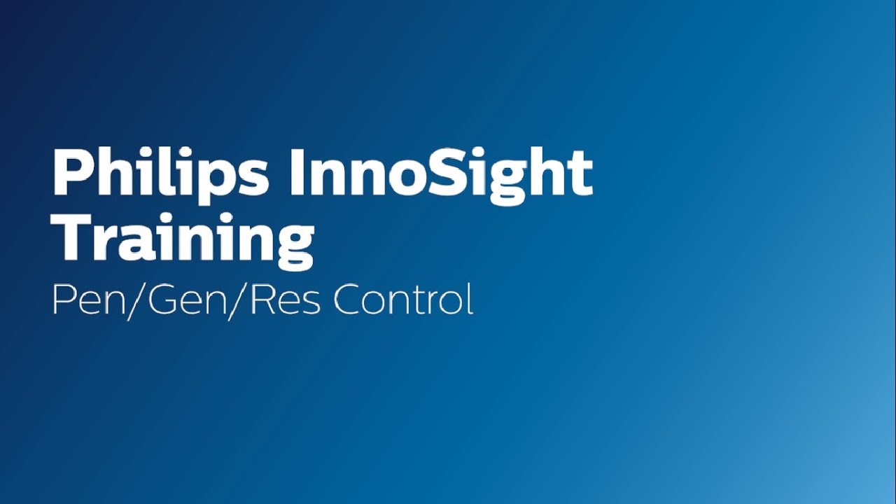 Philips InnoSight Training: Pen/Gen/Res Control