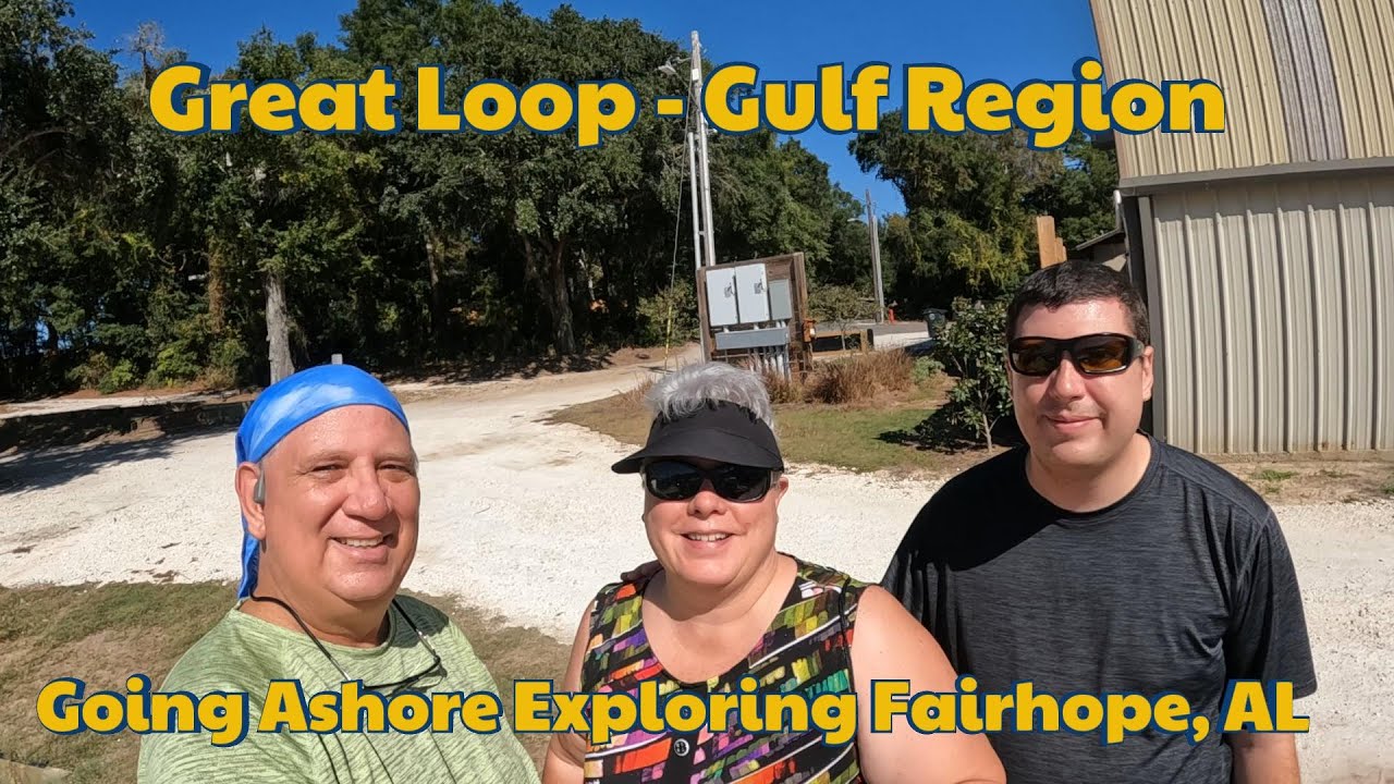 Great Loop Adventure S02E114 Day 98 Going Ashore Exploring Fairhope AL ...