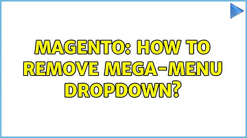 Magento: How to remove Mega-Menu dropdown?