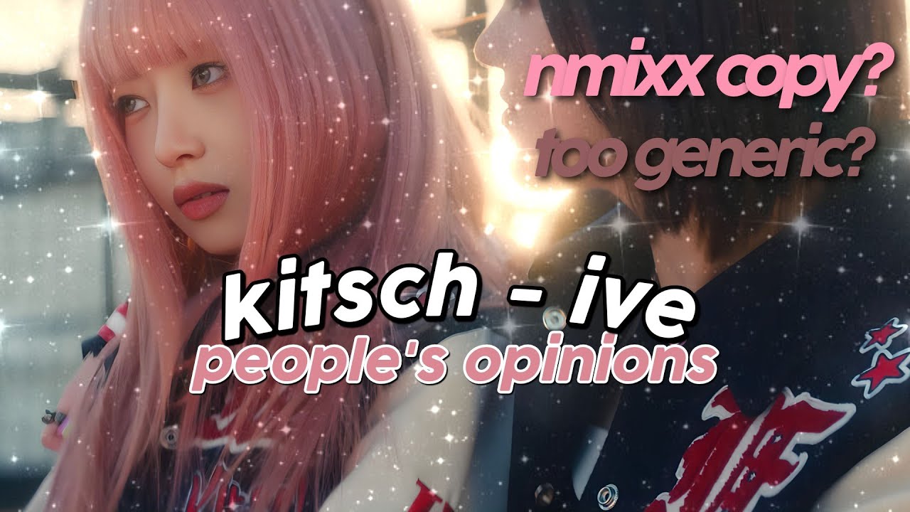 IVE's KITSCH opinions I found on Reddit YouTube