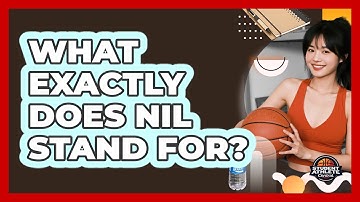 What Exactly Does NIL Stand For?