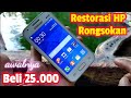 Restorasi HP Rongsokan Samsung beli 25 ribu